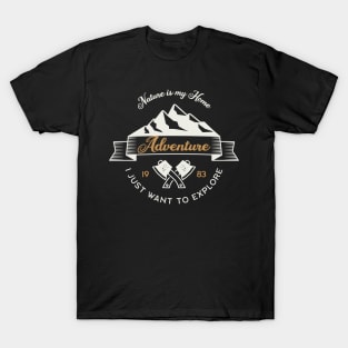 Nature Is My Home I Just Want To Explore T-Shirt